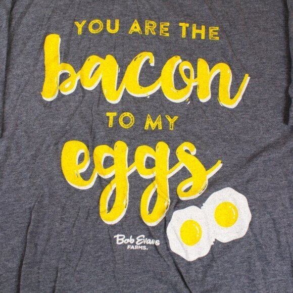Bob Evans YOU ARE BACON TO MY EGGS Grapic Tee Breakfast Restaurant Farm T-shirt - Picture 2 of 4